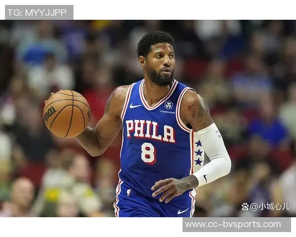 乔治在76人遭遇重大损失却意外获得巨额财富其他球队难以复制的案例